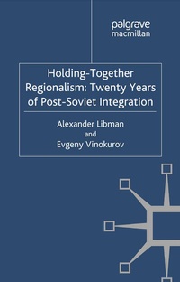 Enlarge image Cover: Holding-Together Regionalism: Twenty Years of Post-Soviet Integration - Palgrave Macmillan