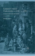 Cover: London's Criminal Underworlds, c. 1720 - c. 1930 - Palgrave Macmillan