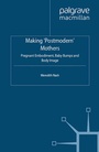 Cover: Making 'Postmodern' Mothers - Palgrave Macmillan