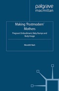 Cover: Making 'Postmodern' Mothers - Palgrave Macmillan