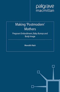 Enlarge image Cover: Making 'Postmodern' Mothers - Palgrave Macmillan