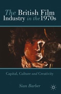 Cover: The British Film Industry in the 1970s - Palgrave Macmillan