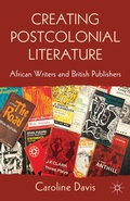 Cover: Creating Postcolonial Literature - Palgrave Macmillan