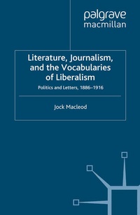 Bild vergrößern Bild: Literature, Journalism, and the Vocabularies of Liberalism - Palgrave Macmillan
