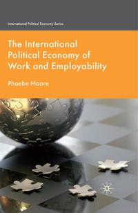 Enlarge image Cover: The International Political Economy of Work and Employability - Palgrave Macmillan