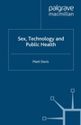 Cover: Sex, Technology and Public Health - Palgrave Macmillan