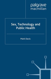 Enlarge image Cover: Sex, Technology and Public Health - Palgrave Macmillan
