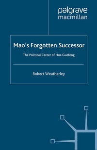 Enlarge image Cover: Mao's Forgotten Successor - Palgrave Macmillan