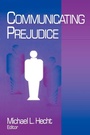 Cover: Communicating Prejudice - SAGE Publications Inc