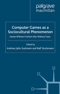 Cover: Computer Games as a Sociocultural Phenomenon - Palgrave Macmillan