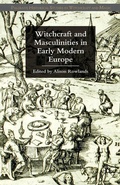 Cover: Witchcraft and Masculinities in Early Modern Europe - Palgrave Macmillan