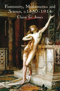 Abbildung von: Femininity, Mathematics and Science, 1880-1914 - Palgrave Macmillan