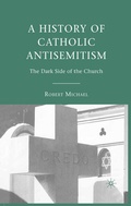 Cover: A History of Catholic Antisemitism - Palgrave MacMillan