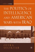 Cover: The Politics of Intelligence and American Wars with Iraq - Palgrave MacMillan