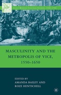 Cover: Masculinity and the Metropolis of Vice, 1550-1650 - Palgrave MacMillan
