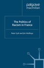 Cover: The Politics of Racism in France - Palgrave Macmillan