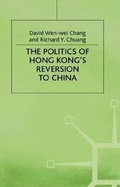 Cover: The Politics of Hong Kong's Reversion to China - St. Martin's Press