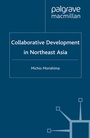 Cover: Collaborative Development in Northeast Asia - Palgrave Macmillan