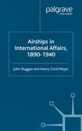 Cover: Airships in International Affairs 1890 - 1940 - Palgrave Macmillan