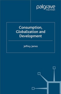 Enlarge image Cover: Consumption, Globalization and Development - Palgrave Macmillan
