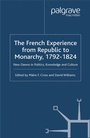 Cover: The French Experience from Republic to Monarchy, 1792-1824 - Palgrave Macmillan