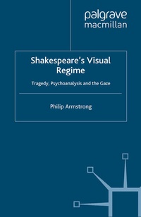 Enlarge image Cover: Shakespeare's Visual Regime - Palgrave Macmillan