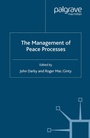 Cover: The Management of Peace Processes - Palgrave Macmillan