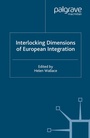 Cover: Interlocking Dimensions of European Integration - Palgrave Macmillan