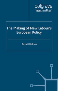 Enlarge image Cover: The Making of New Labour's European Policy - Palgrave Macmillan