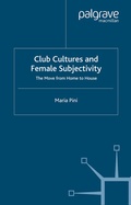Cover: Club Cultures and Female Subjectivity - Palgrave Macmillan