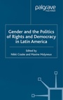 Cover: Gender and the Politics of Rights and Democracy in Latin America - Palgrave Macmillan