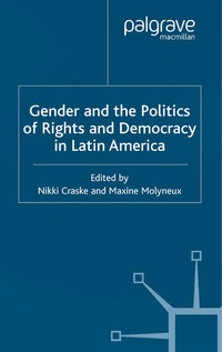 Enlarge image Cover: Gender and the Politics of Rights and Democracy in Latin America - Palgrave Macmillan