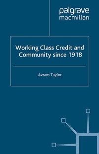 Enlarge image Cover: Working Class Credit and Community since 1918 - Palgrave Macmillan