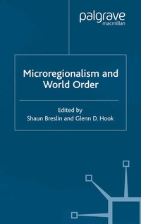Enlarge image Cover: Microregionalism and World Order - Palgrave Macmillan