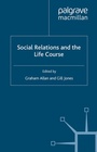 Cover: Social Relations and the Life Course - Palgrave Macmillan