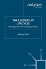 Cover: The Leadership Lifecycle - Palgrave Macmillan