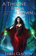 Cover: A Thorne for a Crown - Lorel Clayton