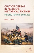 Cover: Cult of Defeat in Mexico's Historical Fiction - Palgrave MacMillan