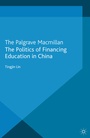 Cover: The Politics of Financing Education in China - Palgrave Macmillan