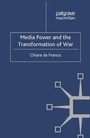Cover: Media Power and The Transformation of War - Palgrave Macmillan