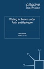 Cover: Waiting For Reform Under Putin and Medvedev - Palgrave Macmillan