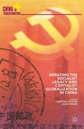 Cover: Debating the Socialist Legacy and Capitalist Globalization in China - Palgrave MacMillan