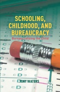 Cover: Schooling, Childhood, and Bureaucracy - Palgrave MacMillan