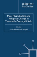Cover: Men, Masculinities and Religious Change in Twentieth-Century Britain - Palgrave Macmillan