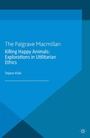 Cover: Killing Happy Animals: Explorations in Utilitarian Ethics - Palgrave Macmillan