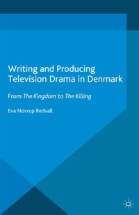 Abbildung von: Writing and Producing Television Drama in Denmark - Palgrave Macmillan