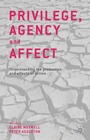 Cover: Privilege, Agency and Affect - Palgrave Macmillan