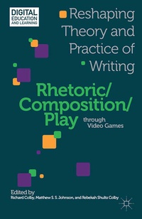 Enlarge image Cover: Rhetoric/Composition/Play through Video Games - Palgrave MacMillan