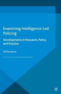 Enlarge image Cover: Examining Intelligence-Led Policing - Palgrave Macmillan