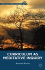 Cover: Curriculum as Meditative Inquiry - Palgrave MacMillan